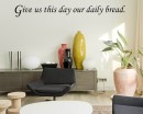 Quotes - Give Us This Day Our Daily Bread Family Wall Sticker